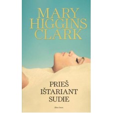 Mary Higgins Clark - Prieš ištariant sudie - 2014