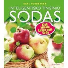 Ploberger K. - Inteligentiško tinginio sodas. Kiek kitokia knyga apie sodą - 2012