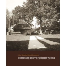 Kanarskas J., Demereckas K. - Kretingos krašto praeities vaizdai - 2019