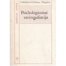 Beliajevas G., Lobzinas V., Kopylova I. - Psichohigieninė savireguliacija - 1988