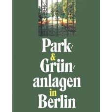 G. Funeck, W. Schönholz, F. Steinwasser - Park- und Grünanlagen in Berlin - 1987