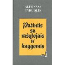 A. Tyruolis - Pažintis su rašytojais ir knygomis - 1995