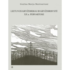 G. M. Martinaitienė - Lietuvos kryždirbiai ir kryždirbystė XX a. pervartose - 2010
