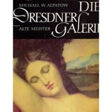 M. W. Alpatow - Die Dresdner Galerie. Alte Meister - 1966