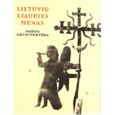 Lietuvių liaudies menas. Mažoji architektūra. III knyga - 1992