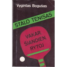 V. Bogušas - Stalo tenisas. Vakar, šiandien, rytoj - 1981