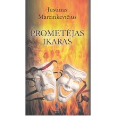 Marcinkevičius J. - Prometėjas. Ikaras - 2005