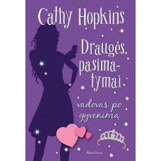 C. Hopkins - Draugės, pasimatymai: gyvenimo vadovas - 2010