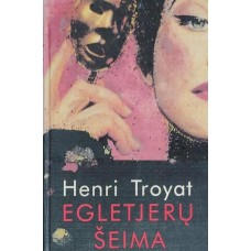 Troyat H. -  Egletjerų šeima - 1995