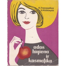A. Ivanauskas, S. Miškinytė - Odos higiena ir kosmetika - 1966