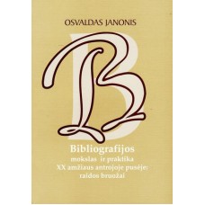 O. Janonis - Bibliografijos mokslas ir praktika XX amžiaus antrojoje pusėje: raidos bruožai - 2002
