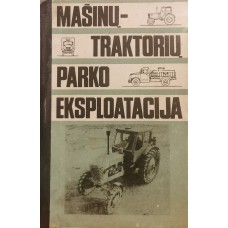 Astrauskas J. ir kt. - Mašinų-traktorių parko eksploatacija - 1972