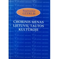 Gudelis R. - Chorinis menas lietuvių tautos kultūroje - 2003