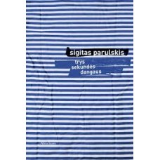 Parulskis S. - Trys sekundės dangaus - 2015