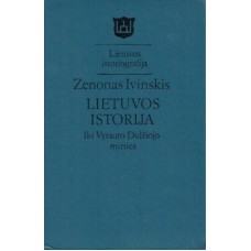 Ivinskis Z. - Lietuvos istorija iki Vytauto Didžiojo mirties (Lietuvos istoriografija) - 1991