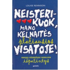 Rennison L. - Neisterikuok, mano kelnaitės plačiausios visatoje! Naujos Džordžijos Nikolson išpažint...