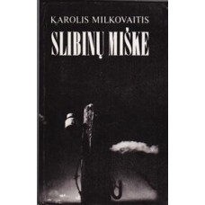 K. Milkovaitis - Slibinų miške - 1990