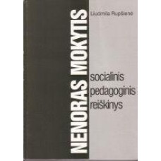 L. Rupšienė - Nenoras mokytis - socialinis pedagoginis reiškinys - 2000