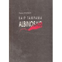Stankus Z. - Kaip tampama Albinosais - 1993