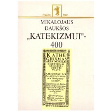 Žemaičių žemė. Nr. 3(8)A. Mikalojaus Daukšos "Katekizmui" - 400 - 1995