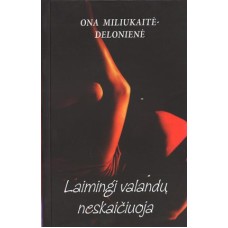 Miliukaitė-Delonienė O. - Laimingi valandų neskaičiuoja - 2011