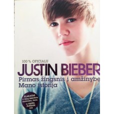 Bieber J. - 100 % oficialu. Pirmas žingsnis į amžinybę: mano istorija - 2011