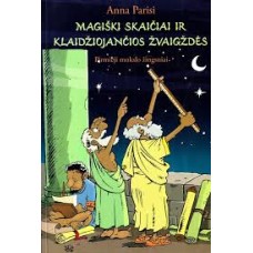 Parisi A. - Magiški skaičiai ir klaidžiojančios žvaigždės: pirmieji mokslo žingsniai - 2006