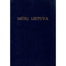 Kviklys B. - Mūsų Lietuva. IV tomas - 1991