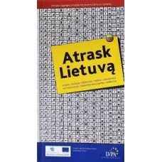 Atrask Lietuvą : dvarai, muziejai, bažnyčios, parkai, laisvalaikis, aktyvus poilsis, sveikatingumo c...