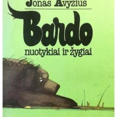 Avyžius J. - Bardo nuotykiai ir žygiai - 1987