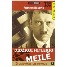 Baueris F. - Didžioji Hitlerio meilė - 2009