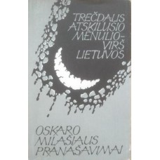 Antalkis P. - Trečdalis atskilusio mėnulio virš Lietuvos: Oskaro Milašiaus pranašavimai - 1997