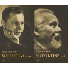 Bradūnas K. - Sutelktinė (I ir II dalys) - 2001