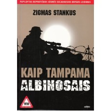 Stankus Z. - Kaip tampama Albinosais - 2008