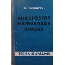 Tarasovas N. - Aukštosios matematikos kursas technikumams - 1965