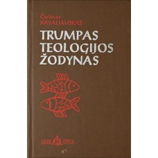 Kavaliauskas Č. - Trumpas teologijos žodynas - 1992