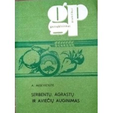 Misevičiūtė A. - Serbentų, agrastų ir aviečių auginimas - 1987