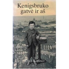 Kastner E. - Kenigsbruko gatvė ir aš - 2006