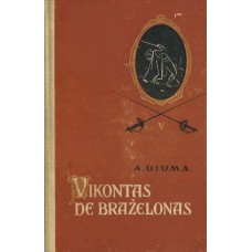 Diuma A. - Vikontas De Braželonas (5 tomas) - 1957