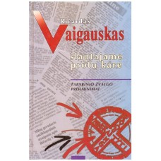 Vaigauskas R. - Slaptajame protų kare : tarybinio žvalgo prisiminimai - 2005
