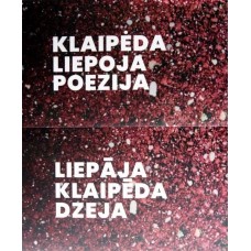 Klaipėda–Liepoja–Poezija. Liepāja–Klaipēd...