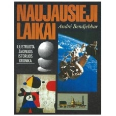 Bendjebbar A. - Naujausieji laikai. Iliustruota ž...