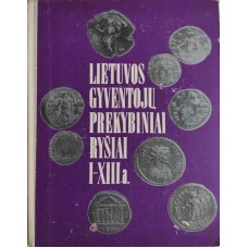 Michelbertas M., ir kt. - Lietuvos gyventojų prekybiniai ryšiai I-XIII a. - 1972 