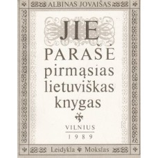 Jovaišas A. - Jie parašė pirmąsias lietuviškas knygas - 1989