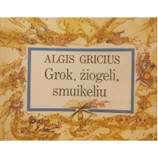 Gricius A. - Grok, žiogeli, smuikeliu - 1986