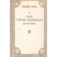 Huch R. - Grafo Federigo Konfalonierio gyvenimas - 1986