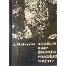 Galvydis J. - Kodėl ir kaip žmonės pradėjo tikėti - 1978