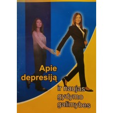 Pilkauskienė A. - Apie depresiją ir naujas gydymo galimybes - 2012
