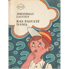 Laucius J. -  Kas pastatė namą - 1982