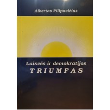 Pilipavicius A. - Laisvės ir demokratijos triumfas - 2002